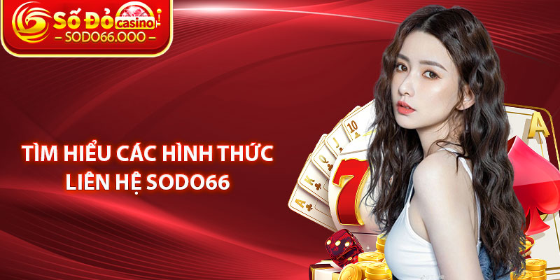 Liên Hệ SODO66 – Hỗ Trợ Hội Viên Nhanh Chóng Hiệu Quả 1 Tìm Hiểu Các Hình Thức Liên Hệ SODO66