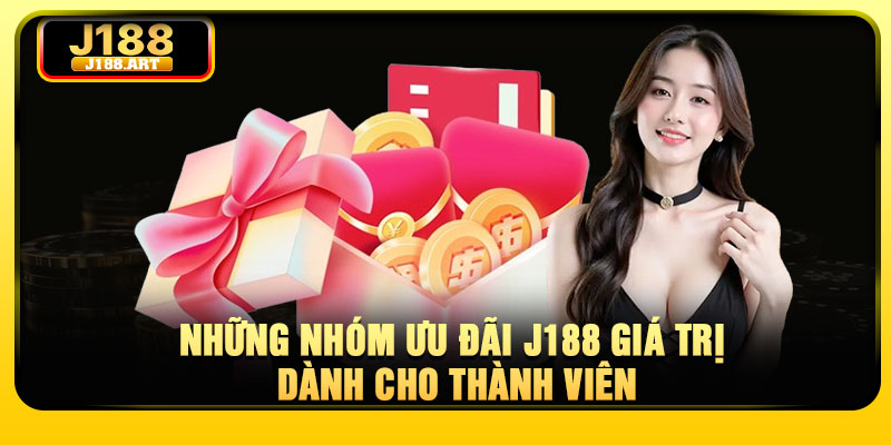 Ưu Đãi J188 - Cơ Hội Nhận Quà Giá Trị Không Giới Hạn 3 Những nhóm ưu đãi J188 giá trị dành cho thành viên